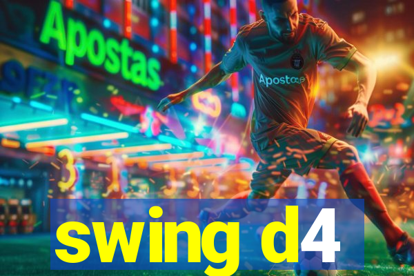 swing d4